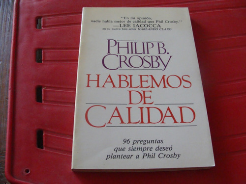 Libro Hablemos De Calidad , Philip B. Crosby   ,  Año 1990