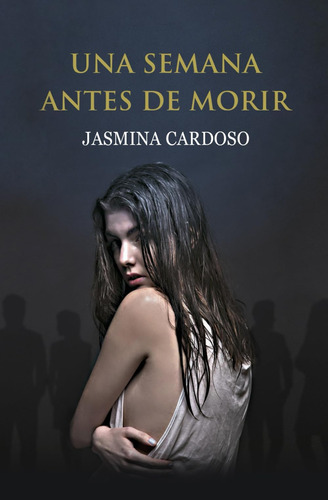Libro: Una Semana Antes De Morir (spanish Edition)