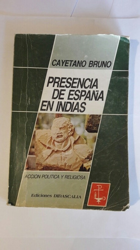 Presencia De España En Indias Cayetano Bruno