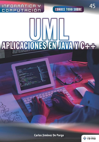 Libro: Conoce Todo Sobre Uml. Aplicaciones En Java Y C++ (co