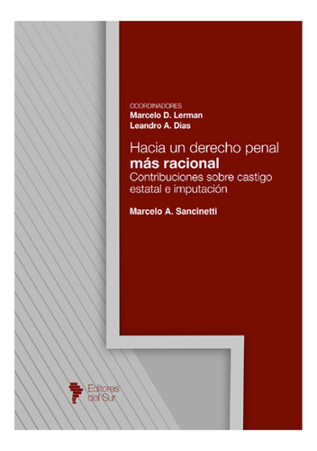 Hacia Un Derecho Penal Más Racional - Sancinetti, Marcelo A