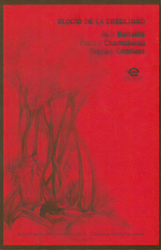 Elogio de la creolidad: Elogio de la creolidad, de Varios autores. Serie 9587164312, vol. 1. Editorial U. Javeriana, tapa blanda, edición 2011 en español, 2011