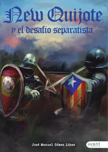 New Quijote Y El Desafío Separatista - José Manuel Gómez...