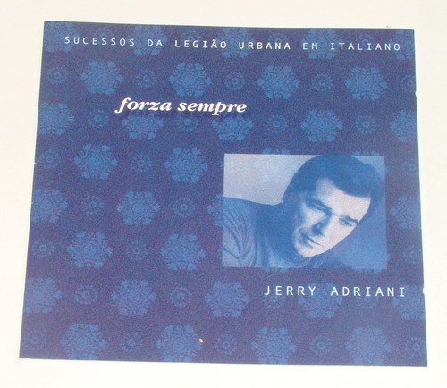 Jerry Adriani Forza Sempre / Legiao Urbana / En Italiano C 