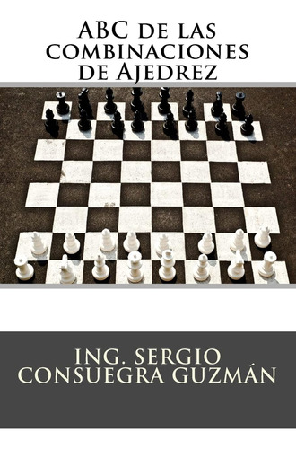 Libro: Abc Combinaciones Ajedrez (spanish Edition)