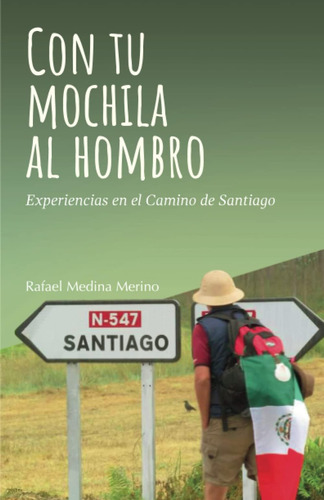 Libro: Con Tu Mochila Al Hombro: Experiencias En El Camino D