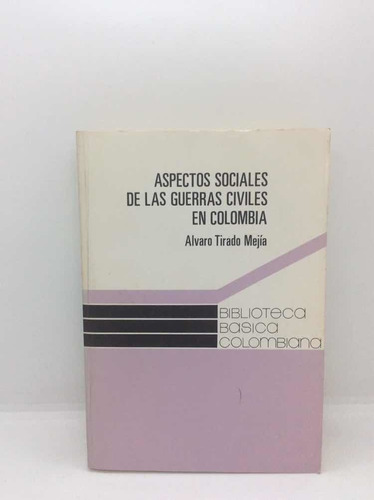 Aspectos Sociales De Las Guerras Civiles En Colombia