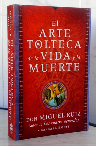 El Arte Tolteca De La Vida Y La Muerte Miguel Ruiz / Eso