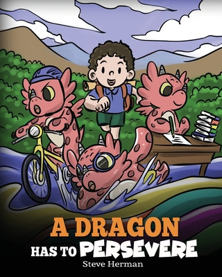 Libro A Dragon Has To Persevere: A Story About Perseveran...