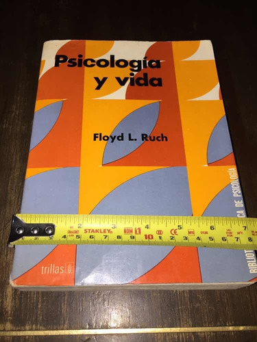 Psicología Y Vida .floyd L Ruch. Ed Trillas .mexico 1974 .