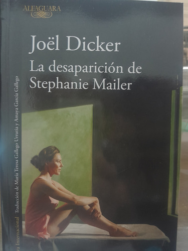 La Desaparición De Stephanie Mailer. Alfaguara. Dicker Narra