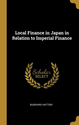 Libro Local Finance In Japan In Relation To Imperial Fina...