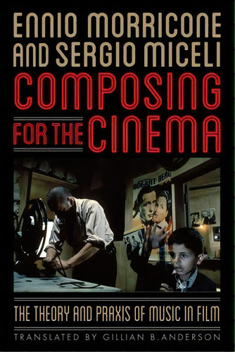 Composing For The Cinema, De Ennio Morricone. Editorial Scarecrow Press, Tapa Blanda En Inglés