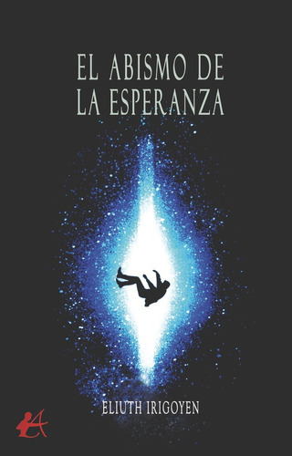 El Abismo De La Esperanza, De Irigoyen, Eliuth. Editorial Adarve, Tapa Blanda En Español