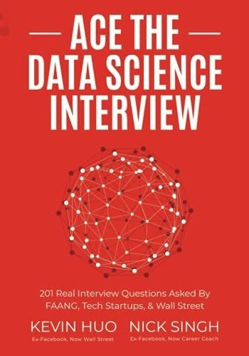 Ace The Data Science Interview 201 Real Interview..., de Singh, Nick. Editorial Ace The Data Science Interview en inglés