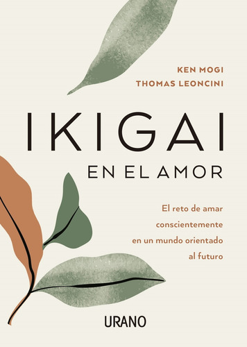 Ikigai En El Amor - Leoncini Y Mogi