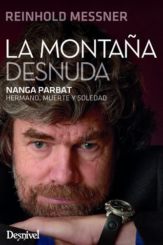 Montaña Desnuda,la - Messner, Reinhold