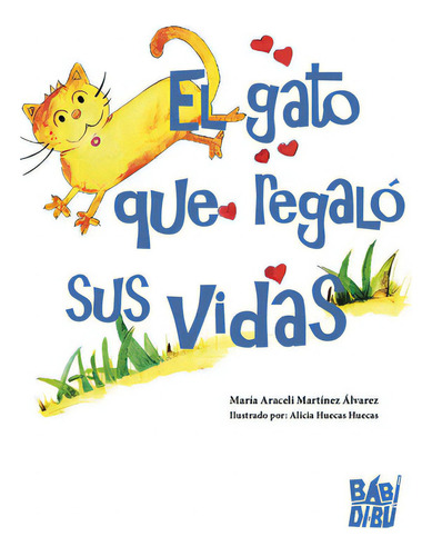El Gato Que Regalãâ³ Sus Vidas, De Martínez Álvarez, María Araceli. Editorial Babidi-bú, Tapa Blanda En Español