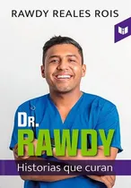 Comprar Dr. Rawdy: Historias Que Curan, De Rawdy Reales Rois. 9585041332, Vol. 1. Editorial Editorial Circulo De Lectores, Tapa Blanda, Edición 2023 En Español, 2023