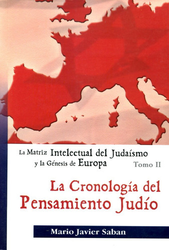 La Matriz Intelectual (t.2) La Cronología Del Pensamiento Judío, De Mario Javier Saban. Editorial Saban (c), Tapa Blanda En Español, 2007