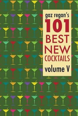 Libro Gaz Regan's 101 Best New Cocktails - Gary Regan