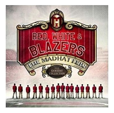 Madhatters Red White & Blazers: The Gameday Collection Cd