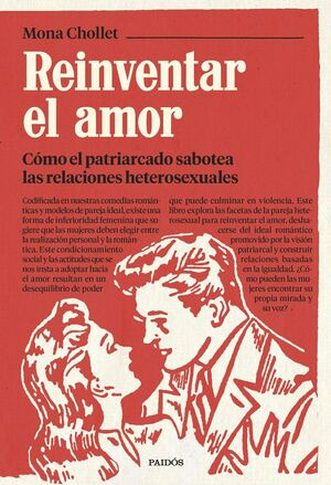 Libro Reinventar El Amor. Cómo El Patriarcado Sabotea Las R