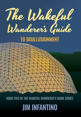 Libro The Wakeful Wanderer's Guide To Disillusionment - I...