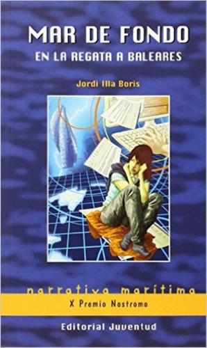 Mar De Fondo . En La Regata A Baleares, De Illa Boris Jordi. Juventud Editorial, Tapa Blanda En Español, 1900
