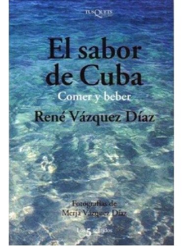 Libro - El Sabor De Cuba, De René Vázquez Díaz. Serie N/a E