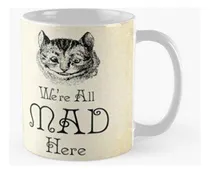 Comprar Taza Cita De Alicia En El País De Las Maravillas - Gato De C