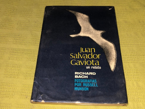 Juan Salvador Gaviota, Un Relato - Richard Bach - Vergara