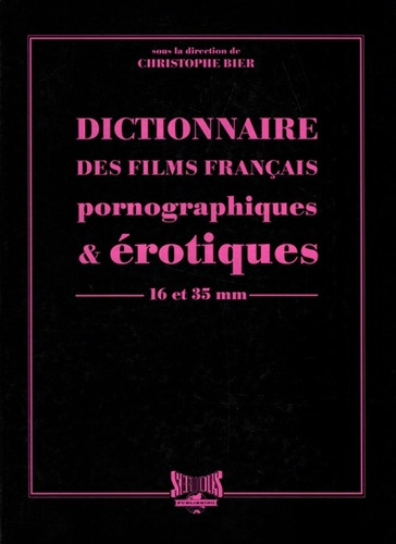 Dictionnaire Des Films Français Porn Et Érotiques, Bier Cine