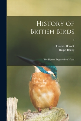 Libro History Of British Birds: The Figures Engraved On W...