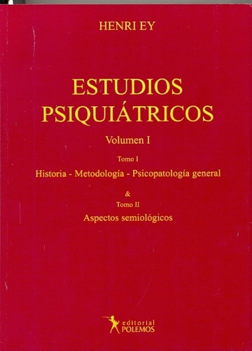 Estudios Psiquiatricos. (t I: Historia - Metodologia - Psico