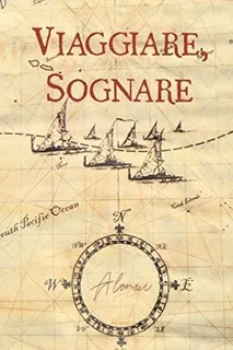 Libro: Viaggiare, Sognare (italian Edition)