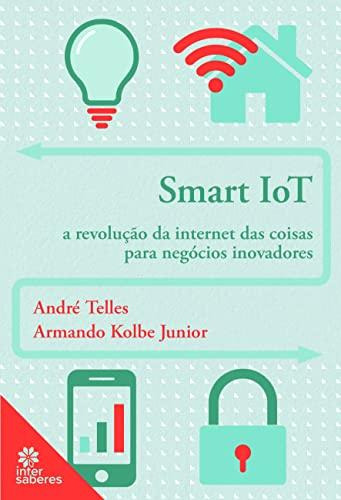 Smart Iot, De Telles, André Ricardo Da Nova. Editora Intersaberes, Capa Mole Em Português, 2021