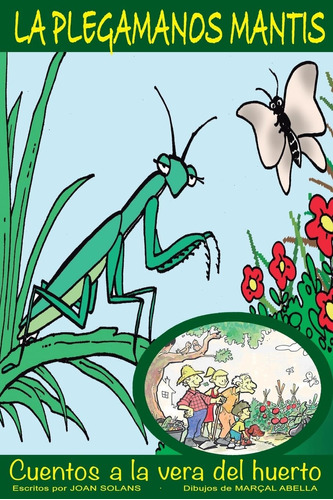 Libro: La Plegamanos Mantis (cuentos A La Vera Del Huerto)