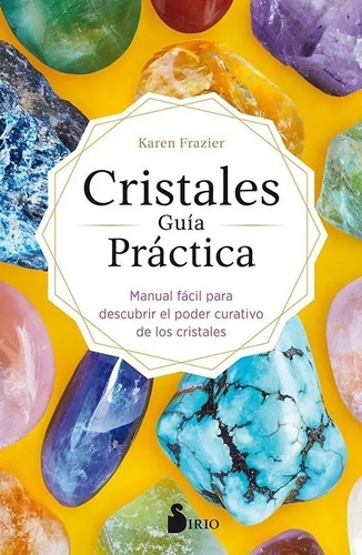 Cristales Guia Practica - Karen Frazier - Sirio - Libro