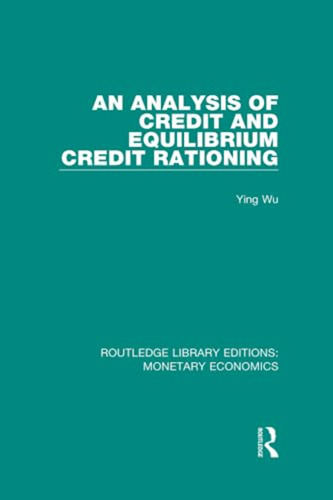 An Analysis Of Credit And Equilibrium Credit Rationing (rout