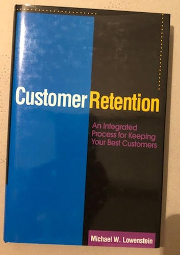 Customer Retention - Michael W. Lowenstein