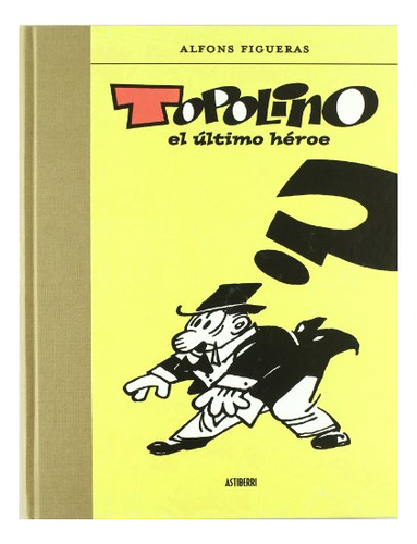 Libro Topolino El Ultimo Heroe  De Figueras Alfonso