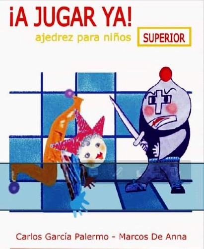 Libro A Jugar Ya Superior - Carlos Garcia Palermo - Original