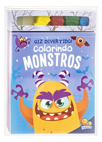 Livro Giz Divertido De Cera Colorindo Monstros - P/ Pintar - Desenvolve A Coordenação Motora Montessori Lúdico - Editora Todolivro