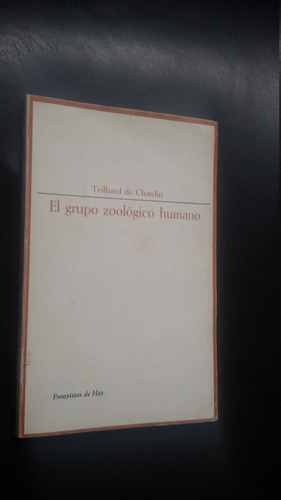 El Grupo Zoologico Humano - Teilhard De Chardin
