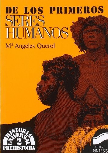 De Los Primeros Seres Humanos: 2 (historia Universal. Prehis