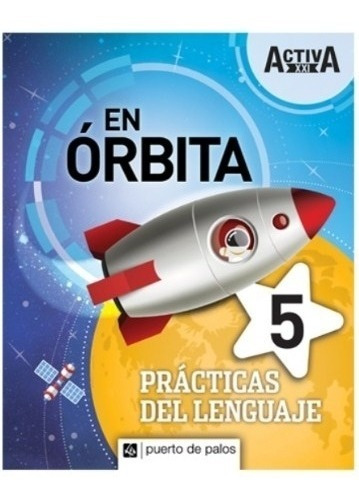 Practicas Del Lenguaje En Orbita 5 - Activa Xxi