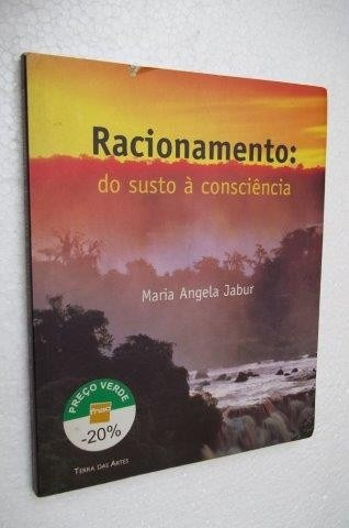 * Racionamento: Do Susto Á Consciência - Maria Angela Jabur