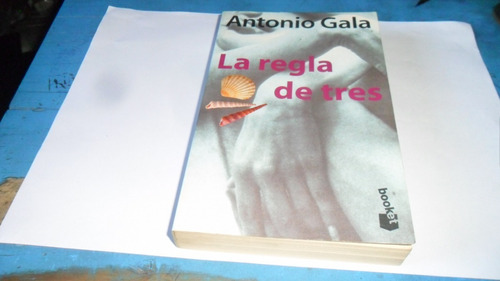 Libro Antonio Gala- La Regla De Tres