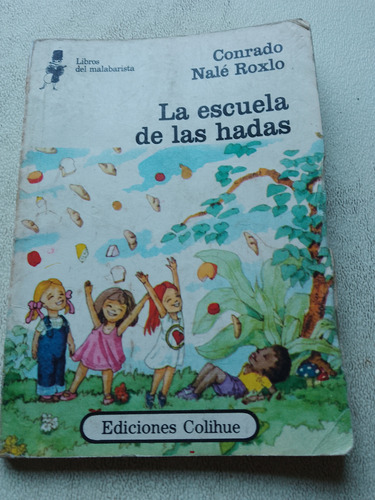 Conrado Nalé Roxlo La Escuela De Las Hadas Ed Colihue 1991
